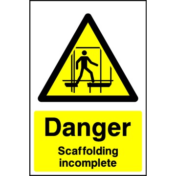 Danger Scaffolding Incomplete Signs - Pack of 6 | Correx | Foamex | Dibond | Vinyl