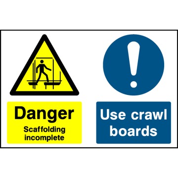 Danger Scaffold Incomplete Use Crawl Boards Sign - Correx | Foamex | Dibond