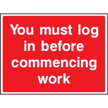 You Must Log In Safety Signs - Pack of 6 | Correx | Foamex | Dibond | Vinyl