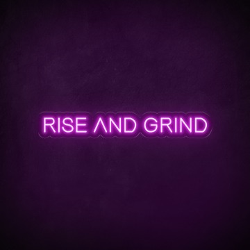 RISE AND GRIND - LED Neon Motivational Sign