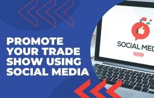 Promote Your Trade Show Using Social Media