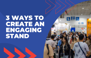 3 Ways To Create An Engaging Stand