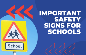 Important Safety Signs For Schools