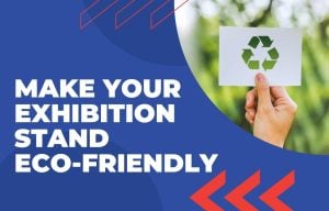 Make Your Exhibition Stand Eco-Friendly